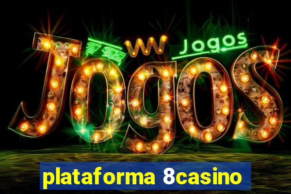 plataforma 8casino